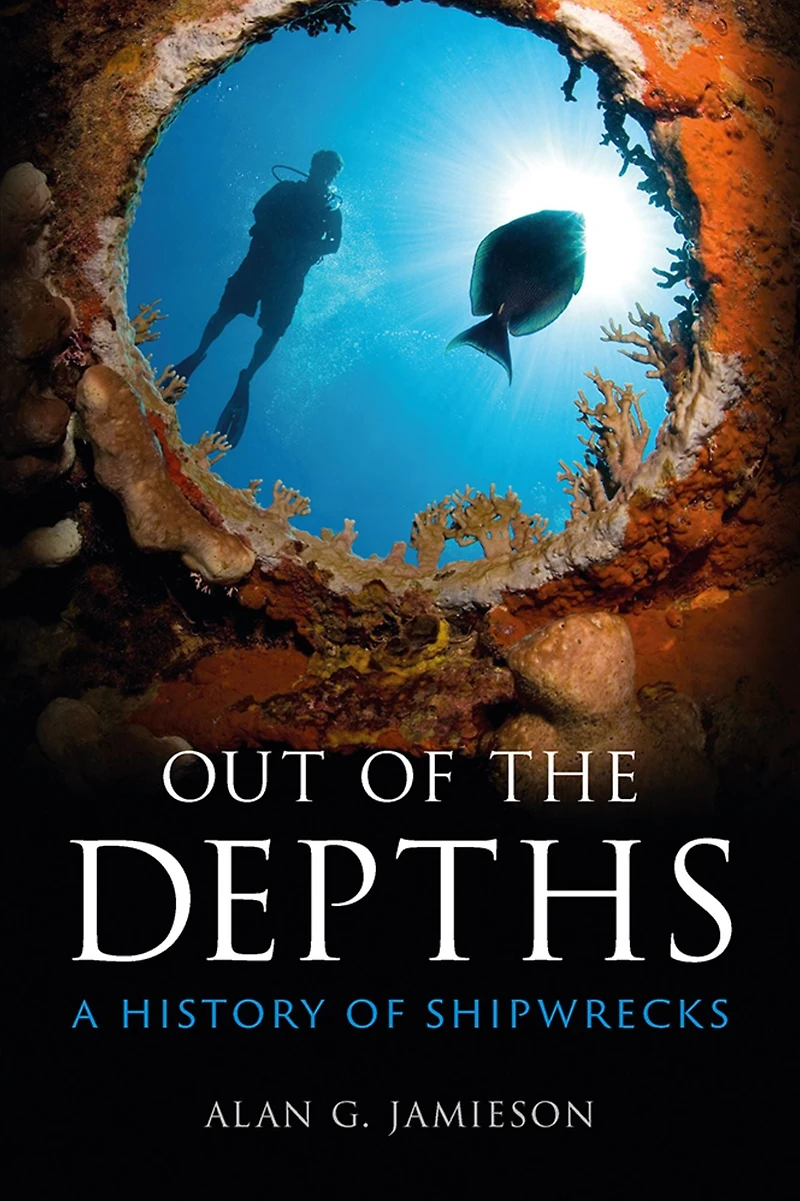 Out of the Depths: A History Shipwrecks