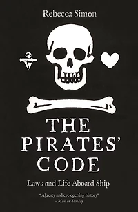 The Pirates' Code: Laws and Life Aboard Ship