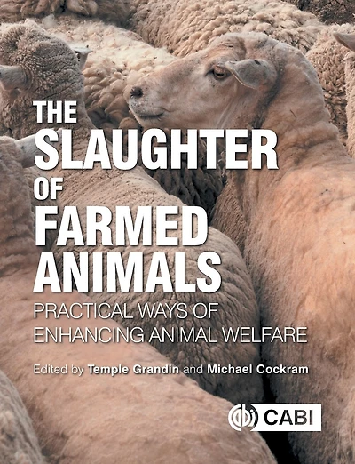 The Slaughter of Farmed Animals: Practical Ways of Enhancing Animal Welfare