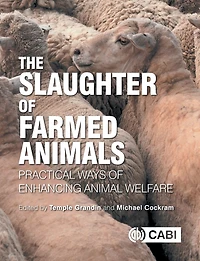 The Slaughter of Farmed Animals: Practical Ways of Enhancing Animal Welfare