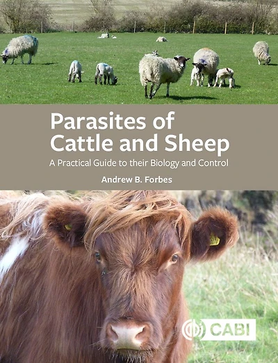 Parasites of Cattle and Sheep: A Practical Guide to their Biology Control