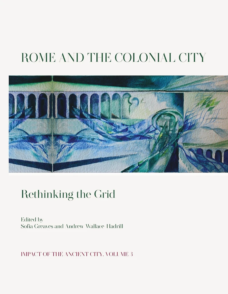 Rome and the Colonial City: Rethinking Grid