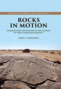 Rocks Motion: Dakhleh Oasis Petroglyphs the Context of Paths, Roads and Mobility