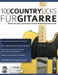 100 Country-Licks für Gitarre: Meistere 100 Country-Licks für Gitarre im Stil der 20 besten Gitarristen der Welt