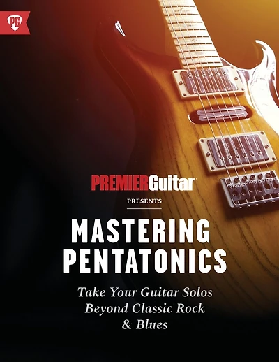 Mastering Pentatonics: Take Your Guitar Solos Beyond Classic Rock & Blues