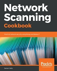 Network Scanning Cookbook: Practical network security using Nmap and Nessus 7