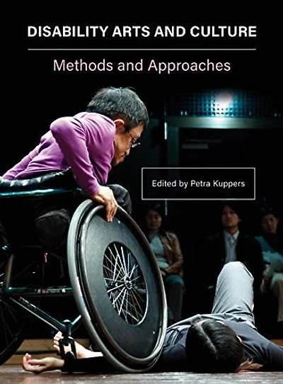 Disability Arts and Culture: Methods Approaches