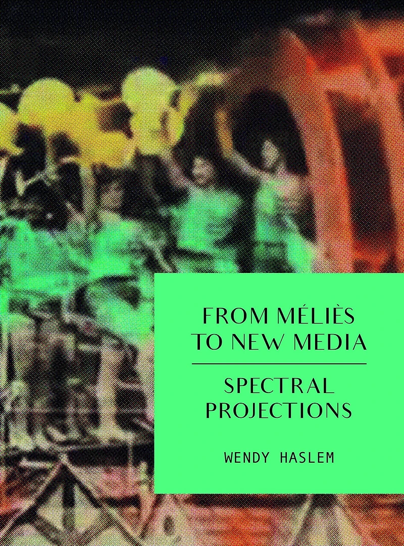 From Méliès to New Media: Spectral Projections