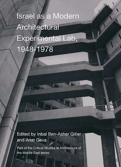 Israel as a Modern Architectural Experimental Lab, 1948-1978