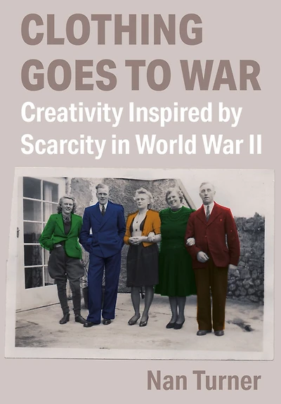 Clothing Goes to War: Creativity Inspired by Scarcity World War II