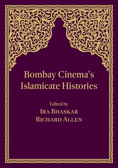 Bombay Cinema's Islamicate Histories