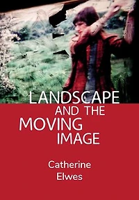 Landscape and the Moving Image