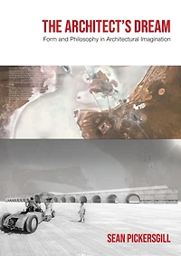 The Architect's Dream: Form and Philosophy Architectural Imagination
