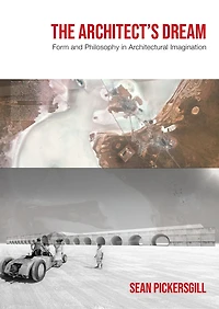 The Architect's Dream: Form and Philosophy Architectural Imagination