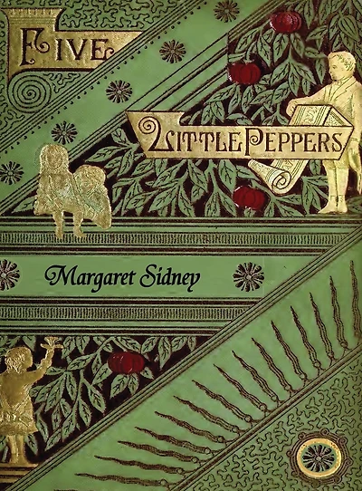 The Five Little Peppers Omnibus (Including and How They Grew, Midway, Abroad, Their Friends, Grown Up)