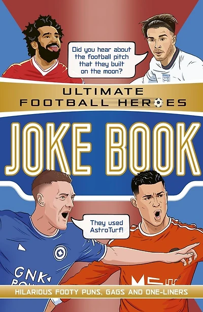 Ultimate Football Heroes Joke Book: Ultimate Football Heroes - The No.1 football series