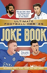 Ultimate Football Heroes Joke Book: Ultimate Football Heroes - The No.1 football series