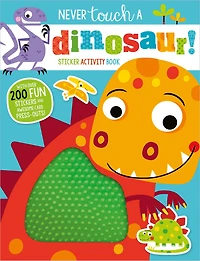 Never Touch a Dinosaur! Sticker Activity Book