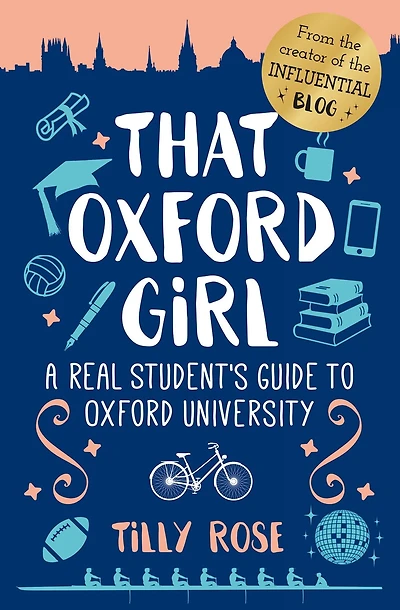 That Oxford Girl: A Real Student's Guide to University