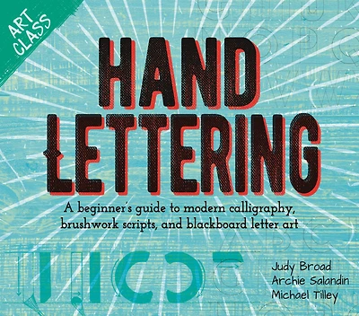 art Class: Hand Lettering: A beginner's guide to modern calligraphy, brushwork scripts, and blackboard letter