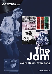 The Jam: every album, song
