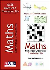 GCSE Mathematics Numerical Crosswords Foundation Written for the 9-1 Course