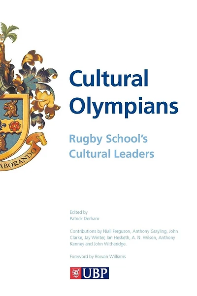 Cultural Olympians: Rugby School's Leaders