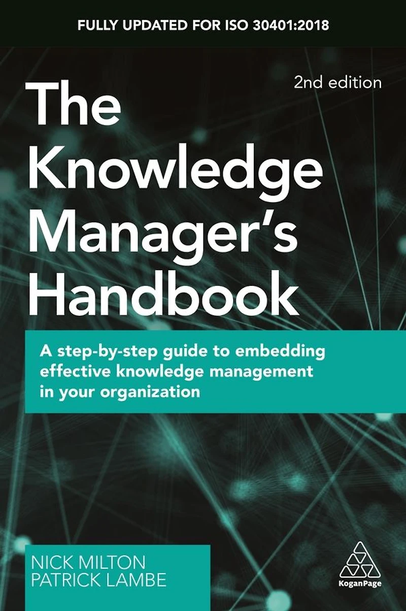 The Knowledge Manager's Handbook: A Step-by-Step Guide to Embedding Effective Management your Organization