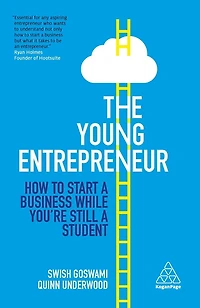 The Young Entrepreneur: How to Start a Business While You're Still Student