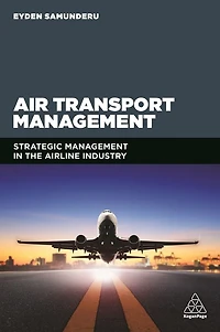 Air Transport Management: Strategic Management the Airline Industry