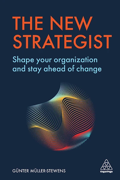 The New Strategist: Shape your Organization and Stay Ahead of Change