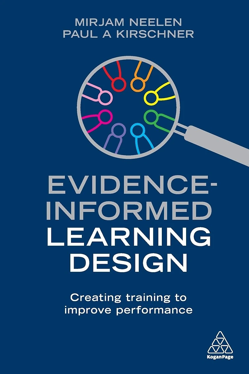 Evidence-Informed Learning Design: Creating Training to Improve Performance