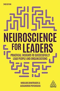 Neuroscience for Leaders: Practical Insights to Successfully Lead People and Organizations