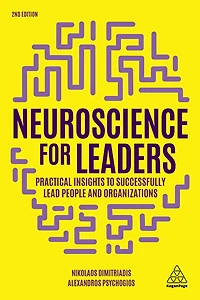Neuroscience for Leaders: Practical Insights to Successfully Lead People and Organizations