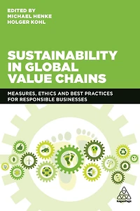 Sustainability Global Value Chains: Measures, Ethics and Best Practices for Responsible Businesses