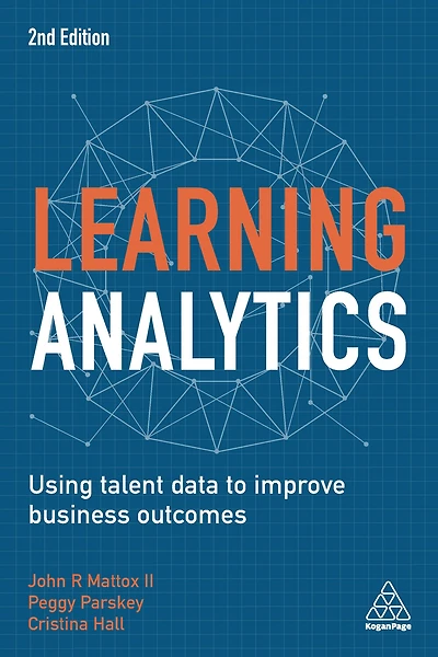 Learning Analytics: Using Talent Data to Improve Business Outcomes