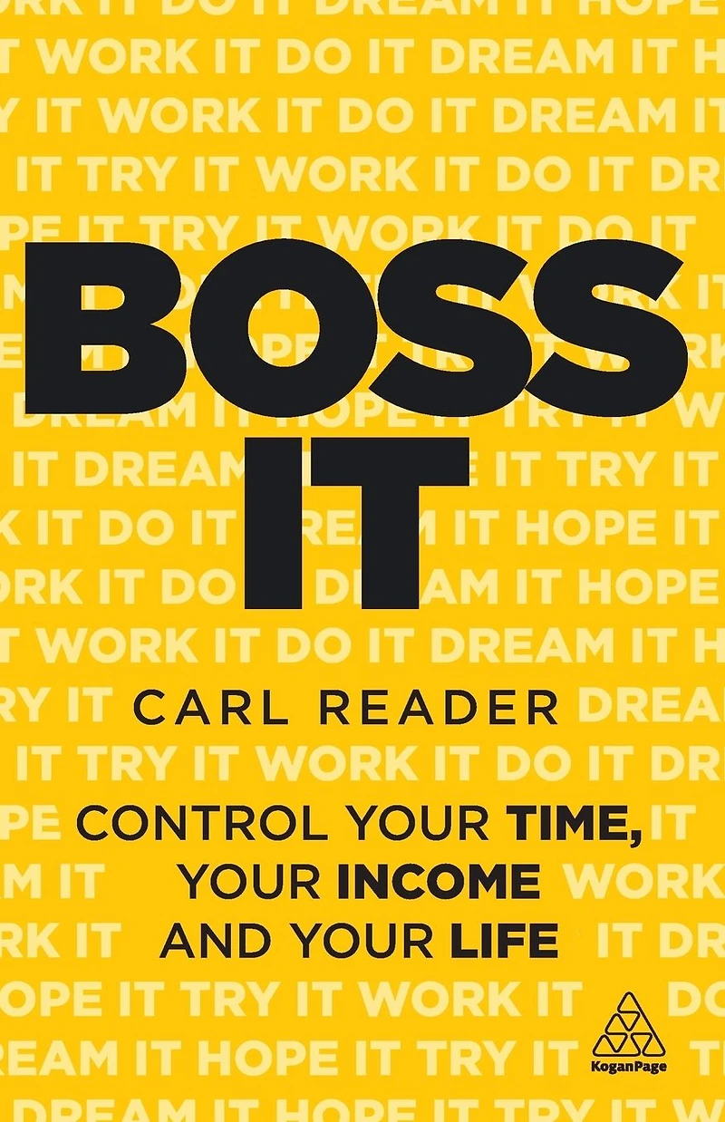 Boss It: Control Your Time, Income and Life
