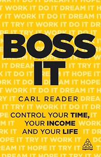 Boss It: Control Your Time, Income and Life