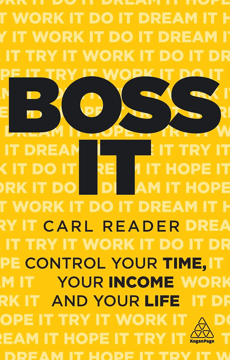 Boss It: Control Your Time, Income and Life