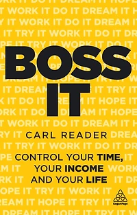 Boss It: Control Your Time, Income and Life