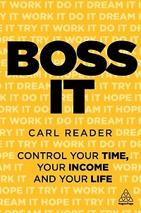 Boss It: Control Your Time, Income and Life