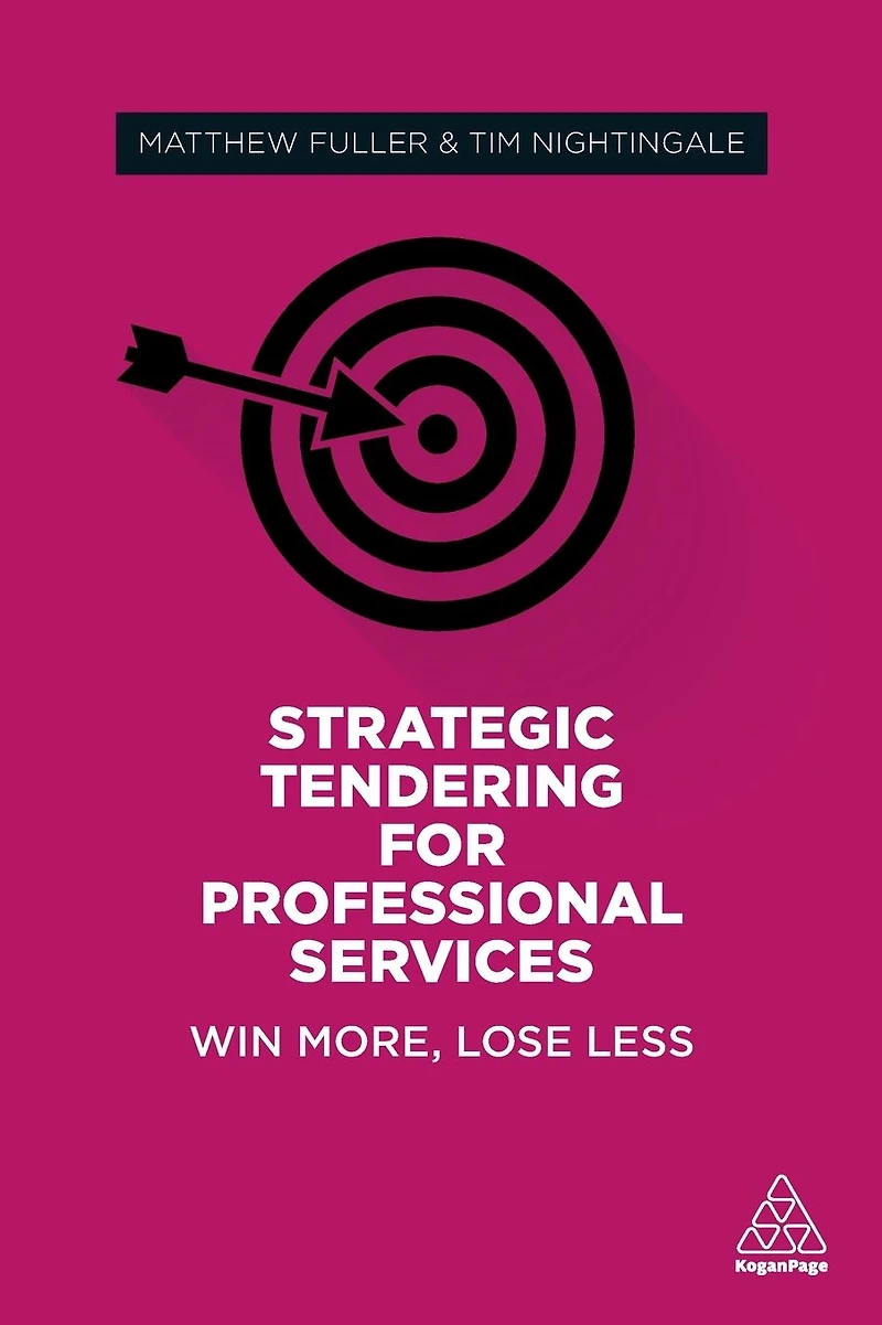 Strategic Tendering for Professional Services: Win More, Lose Less