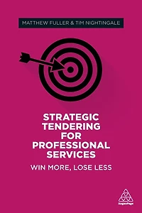 Strategic Tendering for Professional Services: Win More, Lose Less