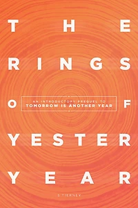 The Rings of Yesteryear: An introductory prequel to Tomorrow is Another Year