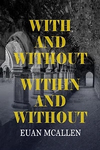 With and Without, Within Without (Book 2 The Maze trilogy)