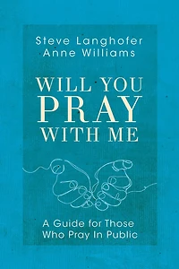 Will You Pray with Me: A Guide for Those Who Public