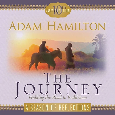 The Journey: A Season of Reflections: Walking the Road to Bethlehem