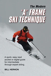 The Modern "A" Frame Ski Technique
