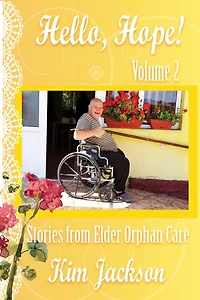 Hello, Hope!: Stories from Elder Orphan Care