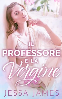 Il Professore e la Vergine (Il Patto delle Vergini, #1)
